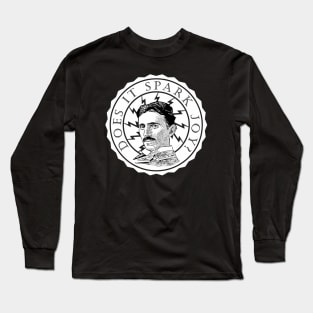 Nikola Tesla -Does it spark joy? Long Sleeve T-Shirt